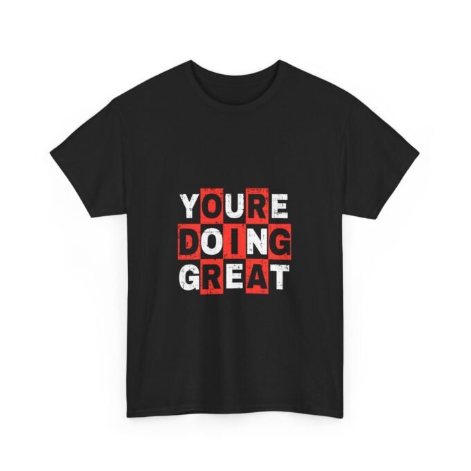 You’re Doing Great – Motivational Tee